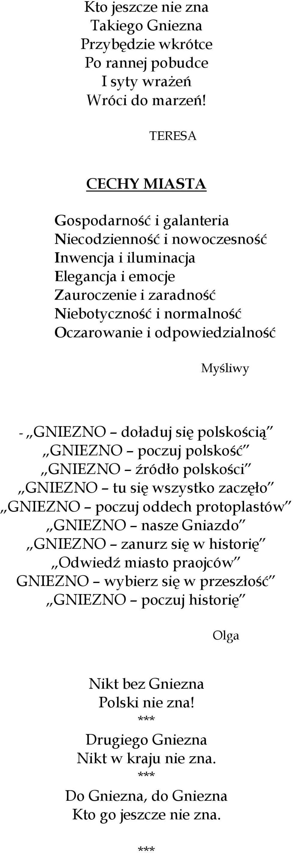 Oczarowanie i odpowiedzialność Myśliwy - GNIEZNO doładuj się polskością GNIEZNO poczuj polskość GNIEZNO źródło polskości GNIEZNO tu się wszystko zaczęło GNIEZNO poczuj oddech