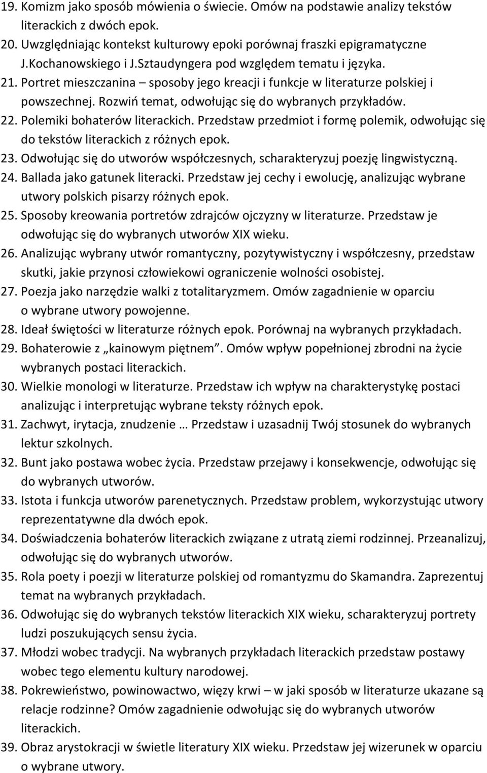 Polemiki bohaterów literackich. Przedstaw przedmiot i formę polemik, odwołując się do tekstów literackich z różnych epok. 23.