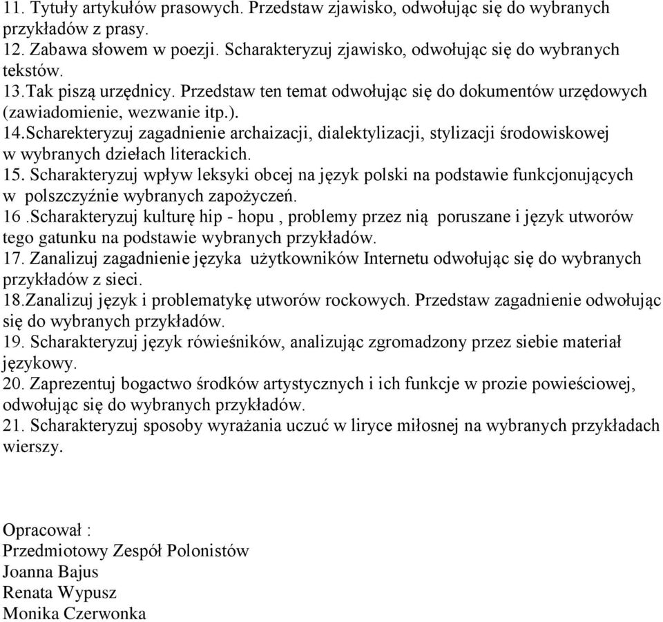 Scharekteryzuj zagadnienie archaizacji, dialektylizacji, stylizacji środowiskowej w wybranych dziełach 15.