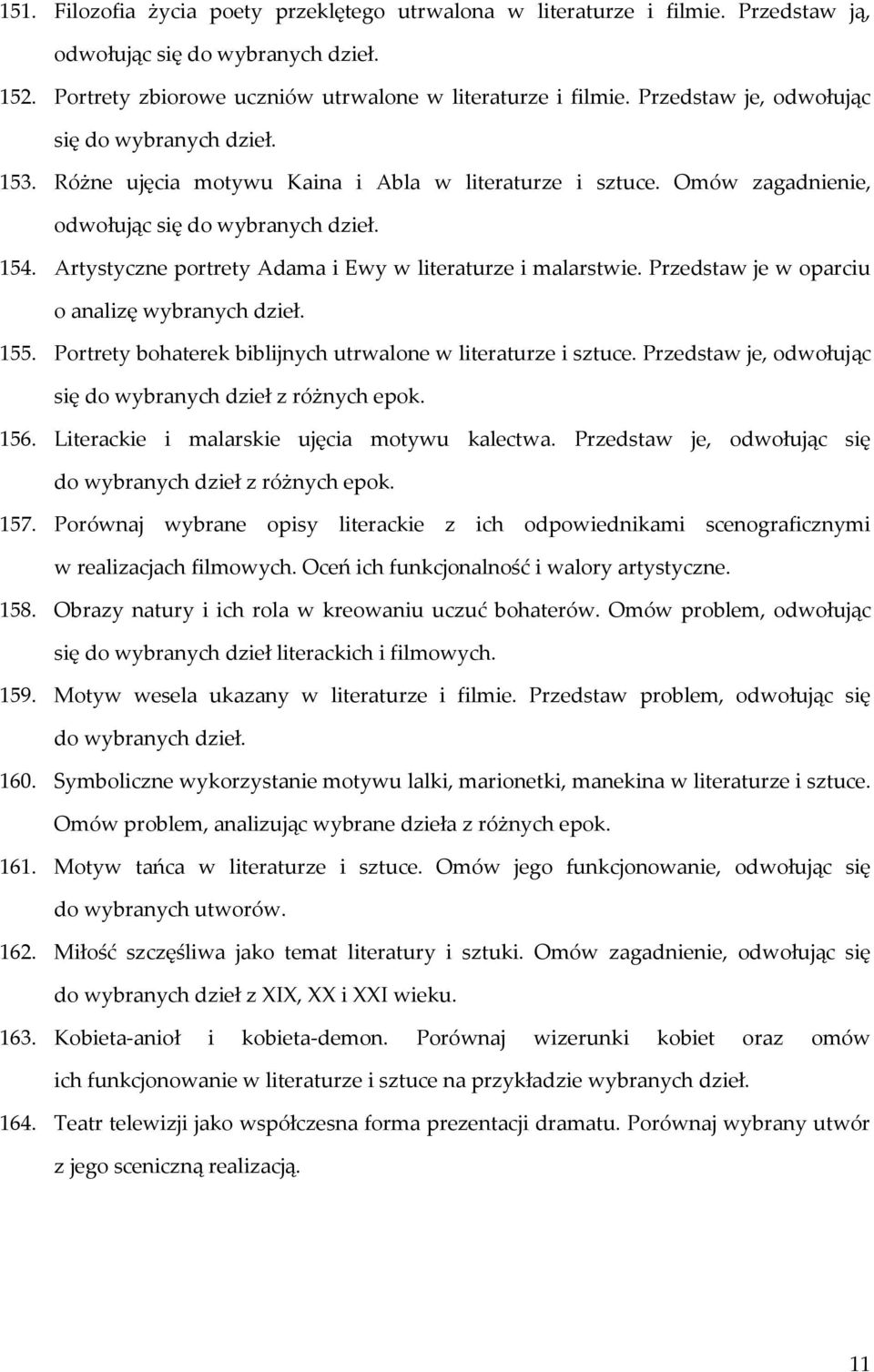 Artystyczne portrety Adama i Ewy w literaturze i malarstwie. Przedstaw je w oparciu o analizę wybranych dzieł. 155. Portrety bohaterek biblijnych utrwalone w literaturze i sztuce.