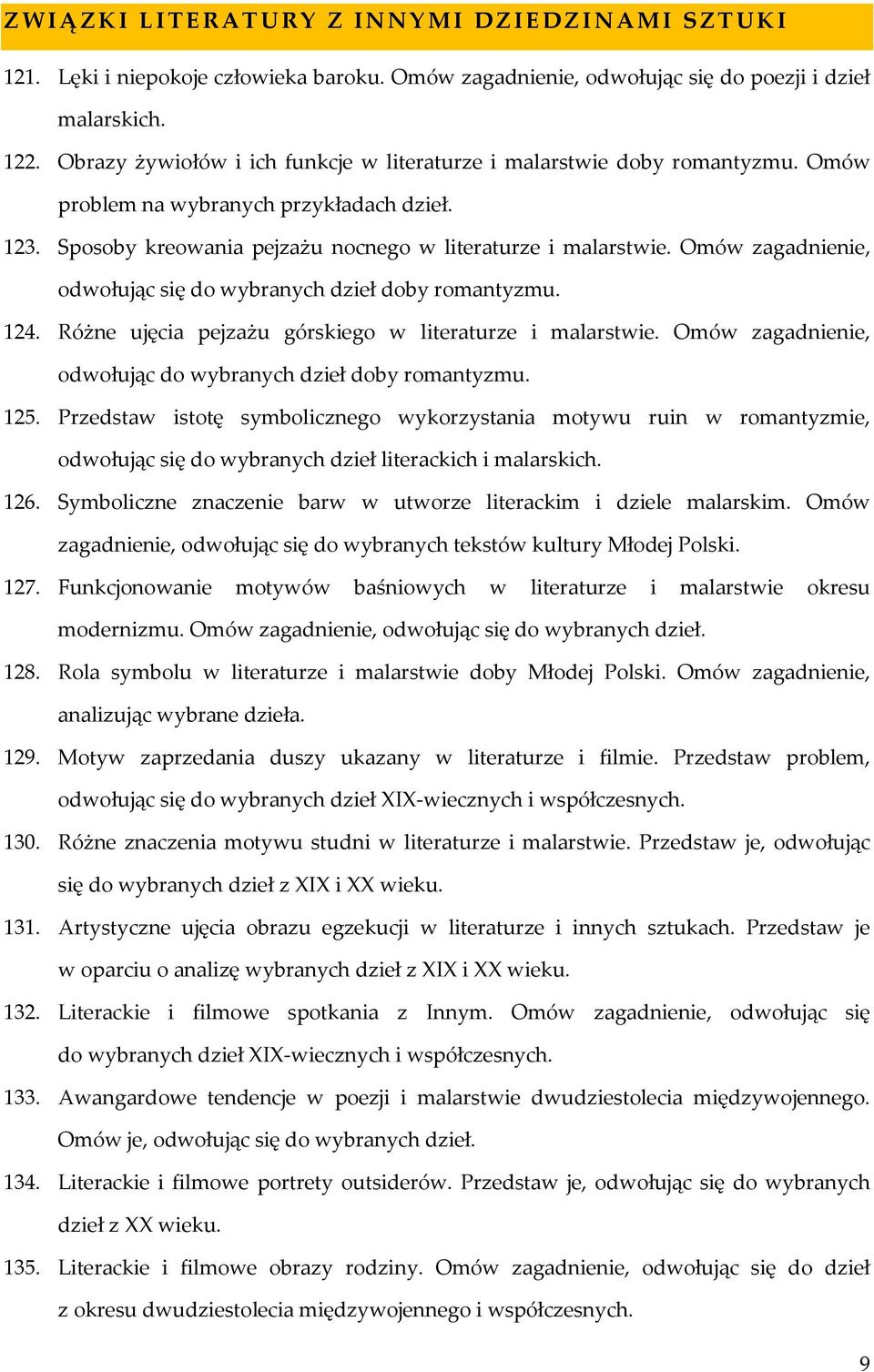 Omów zagadnienie, odwołując się do wybranych dzieł doby romantyzmu. 124. Różne ujęcia pejzażu górskiego w literaturze i malarstwie. Omów zagadnienie, odwołując do wybranych dzieł doby romantyzmu. 125.