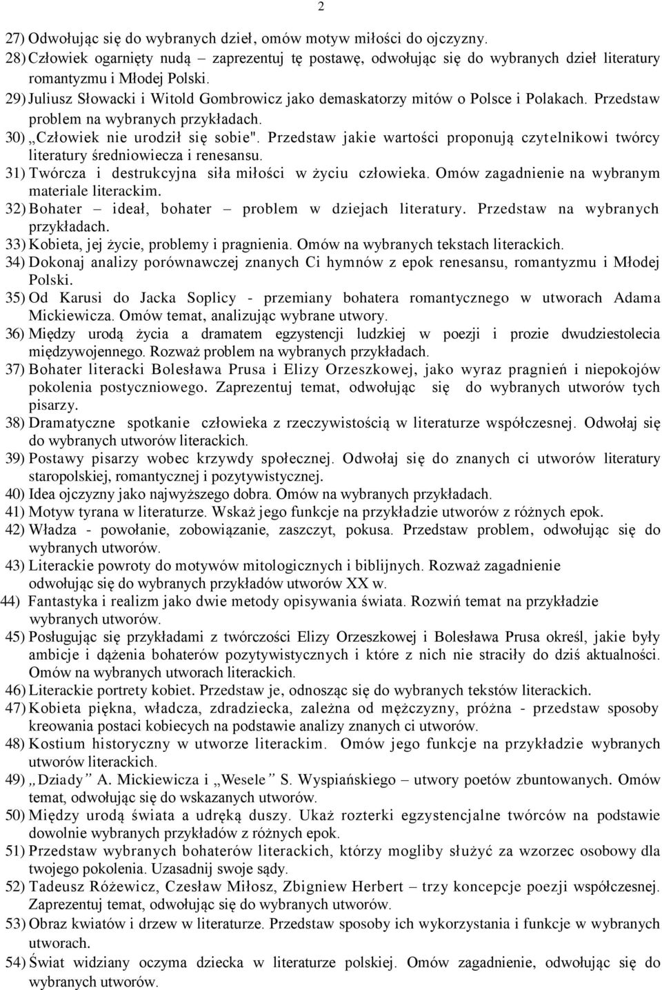 Przedstaw jakie wartości proponują czytelnikowi twórcy literatury średniowiecza i renesansu. 31) Twórcza i destrukcyjna siła miłości w życiu człowieka.