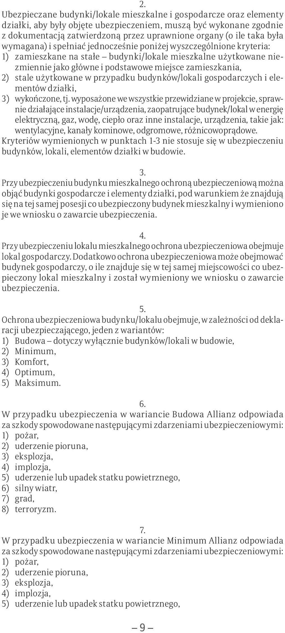 2) stale użytkowane w przypadku budynków/lokali gospodarczych i elementów działki, 3) wykończone, tj.