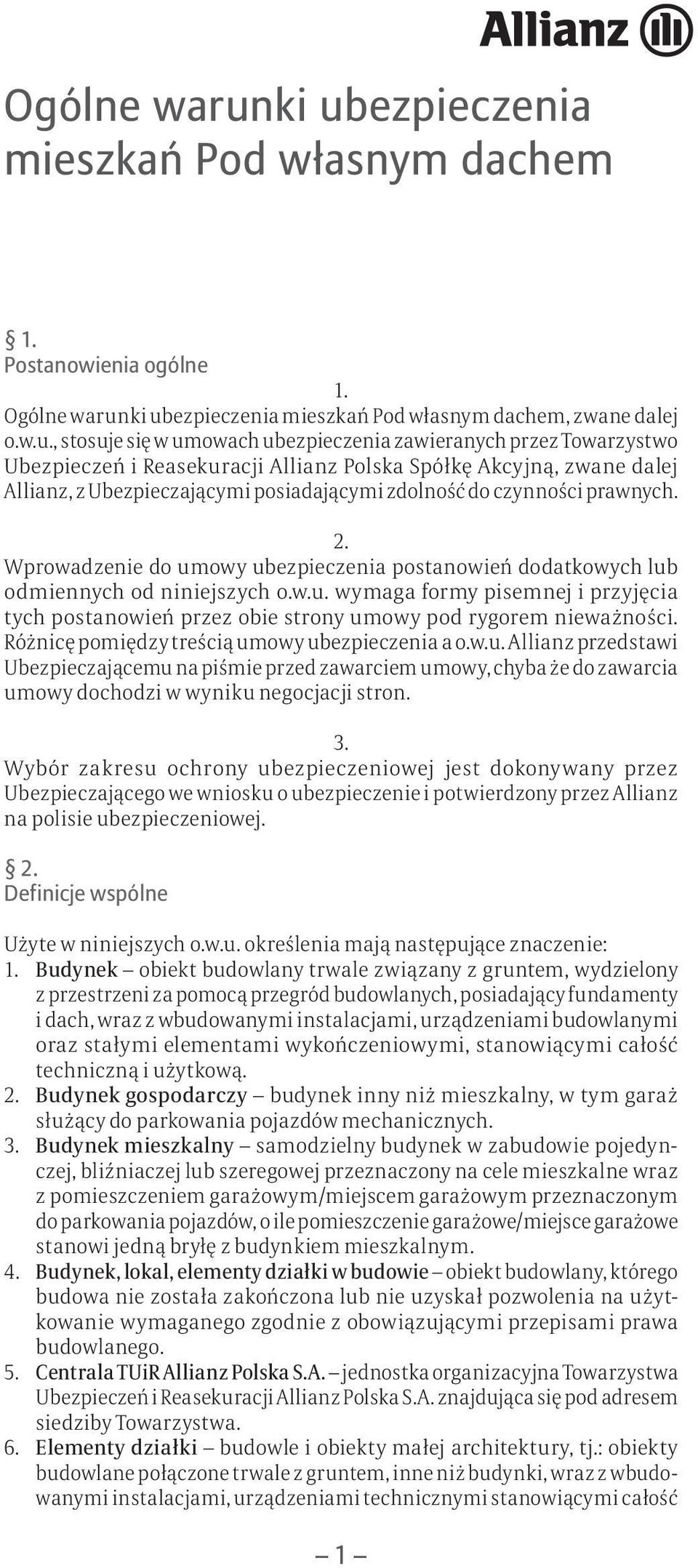 Ubezpieczeń i Reasekuracji Allianz Polska Spółkę Akcyjną, zwane dalej Allianz, z Ubezpieczającymi posiadającymi zdolność do czynności prawnych. 2.