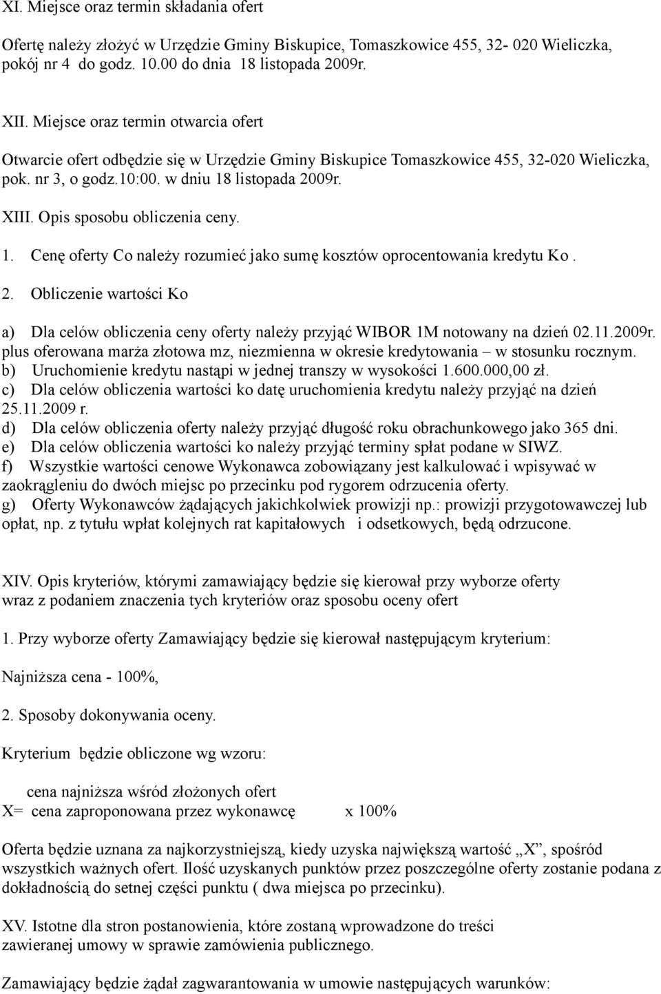 Opis sposobu obliczenia ceny. 1. Cenę oferty Co należy rozumieć jako sumę kosztów oprocentowania kredytu Ko. 2.