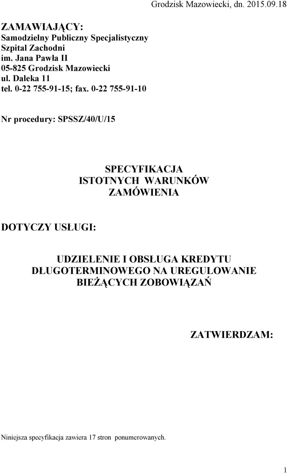 0-22 755-91-10 Nr procedury: SPSSZ/40/U/15 SPECYFIKACJA ISTOTNYCH WARUNKÓW ZAMÓWIENIA DOTYCZY USŁUGI: