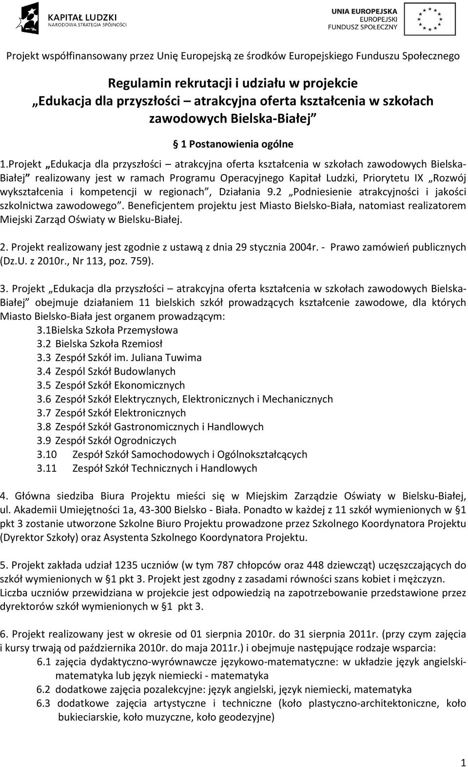 i kompetencji w regionach, Działania 9.2 Podniesienie atrakcyjności i jakości szkolnictwa zawodowego.