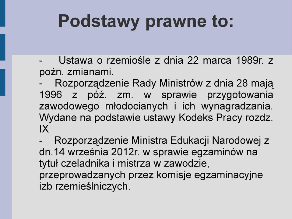 w sprawie przygotowania zawodowego młodocianych i ich wynagradzania. Wydane na podstawie ustawy Kodeks Pracy rozdz.