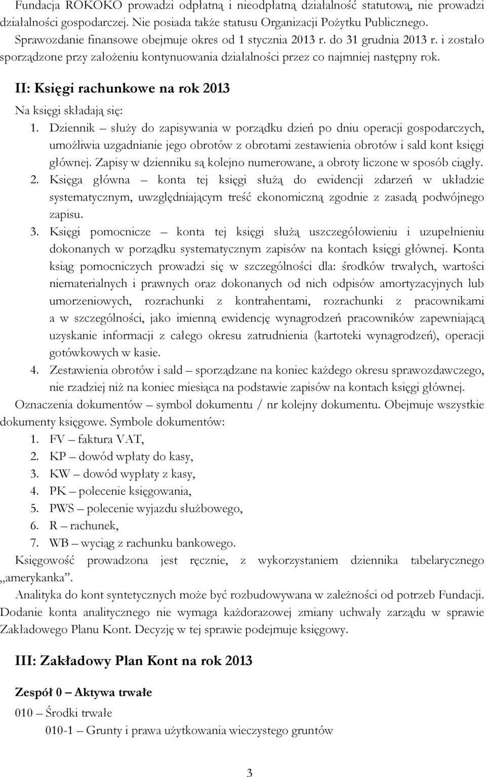 II: Księgi rachunkowe na rok 2013 Na księgi składają się: 1.