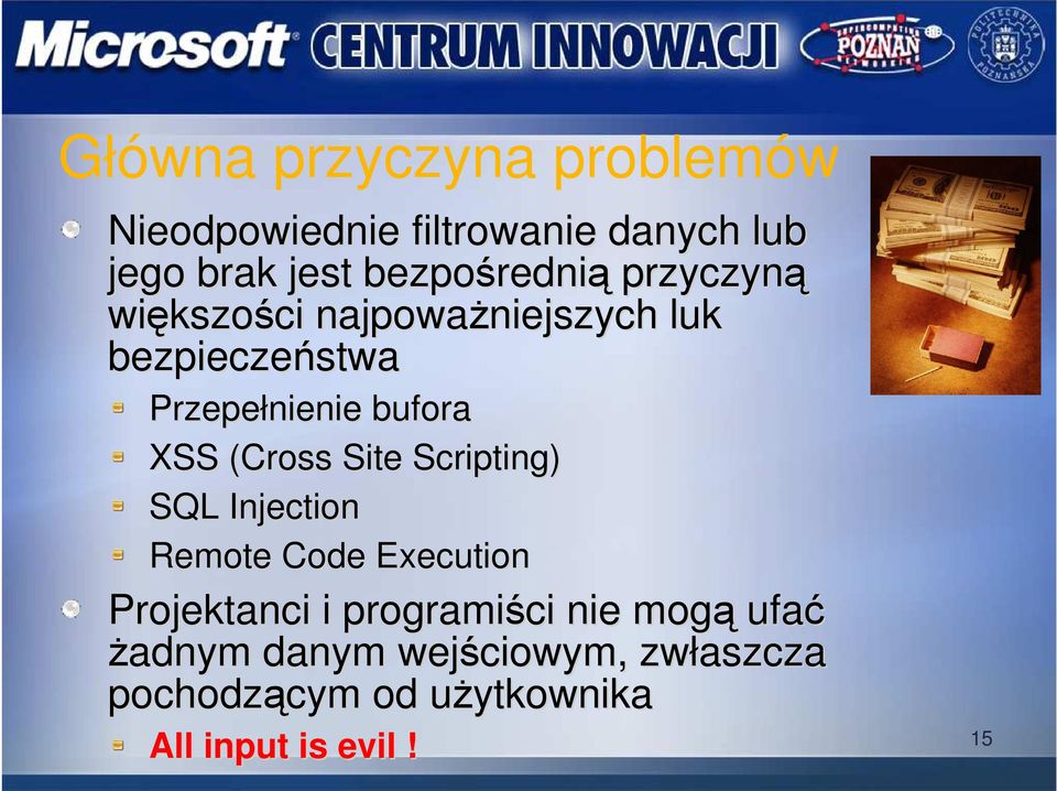 bufora XSS (Cross Site Scripting) SQL Injection Remote Code Execution Projektanci i programiści