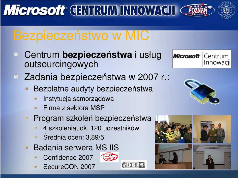 : Bezpłatne audyty bezpieczeństwa Instytucja samorządowa Firma z sektora MŚP