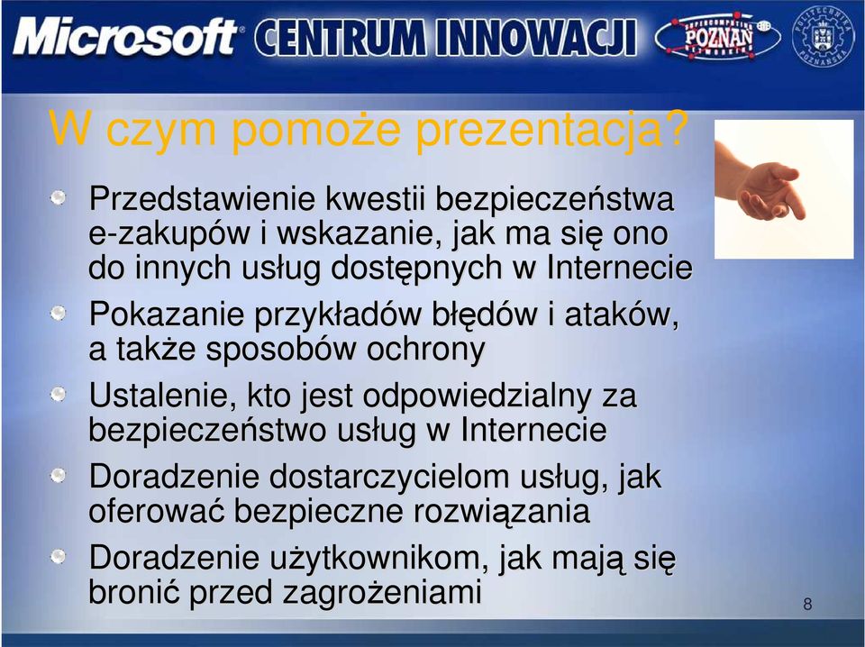 Internecie Pokazanie przykład adów w błęb łędów i ataków, a takŝe e sposobów w ochrony Ustalenie, kto jest