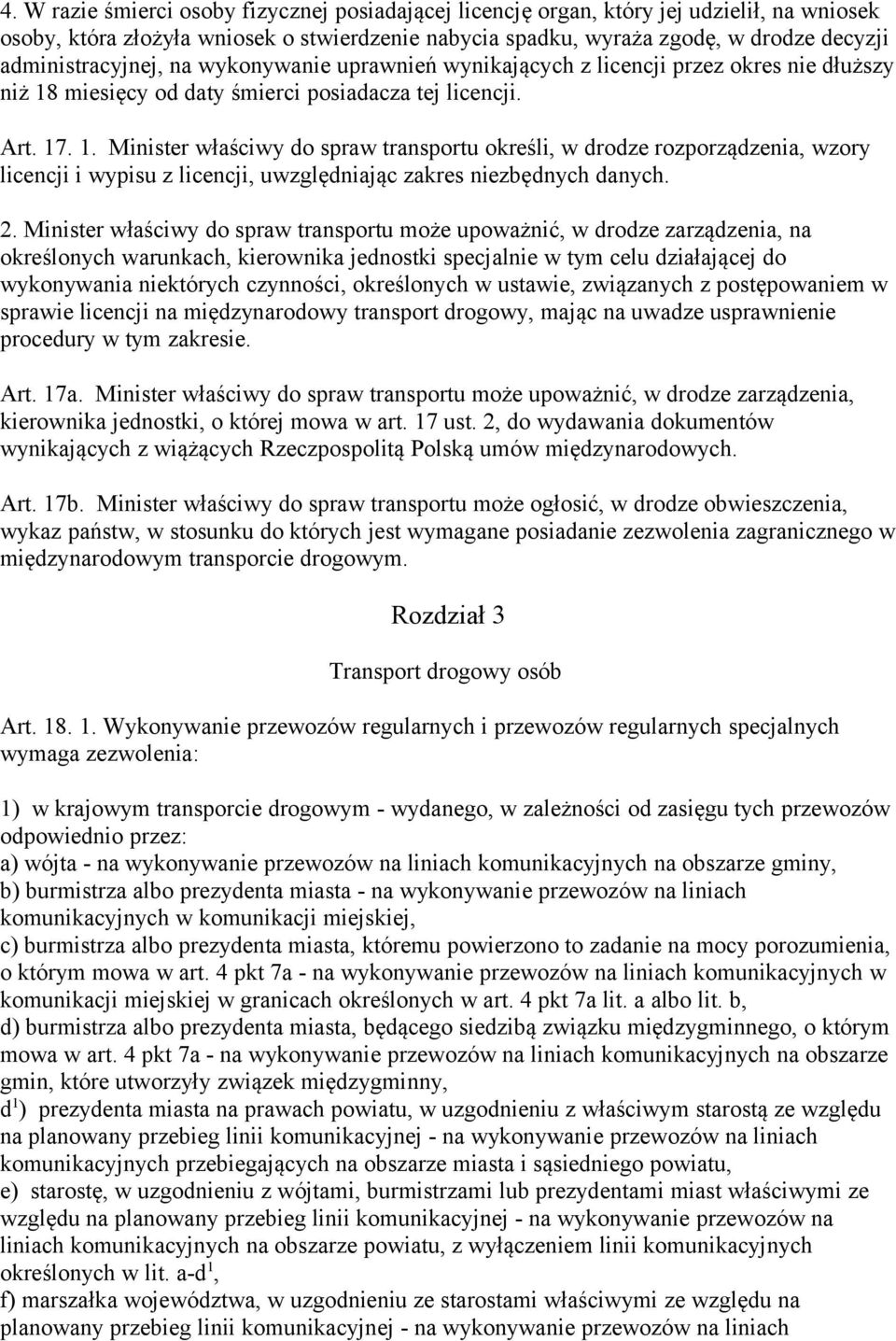 miesięcy od daty śmierci posiadacza tej licencji. Art. 17