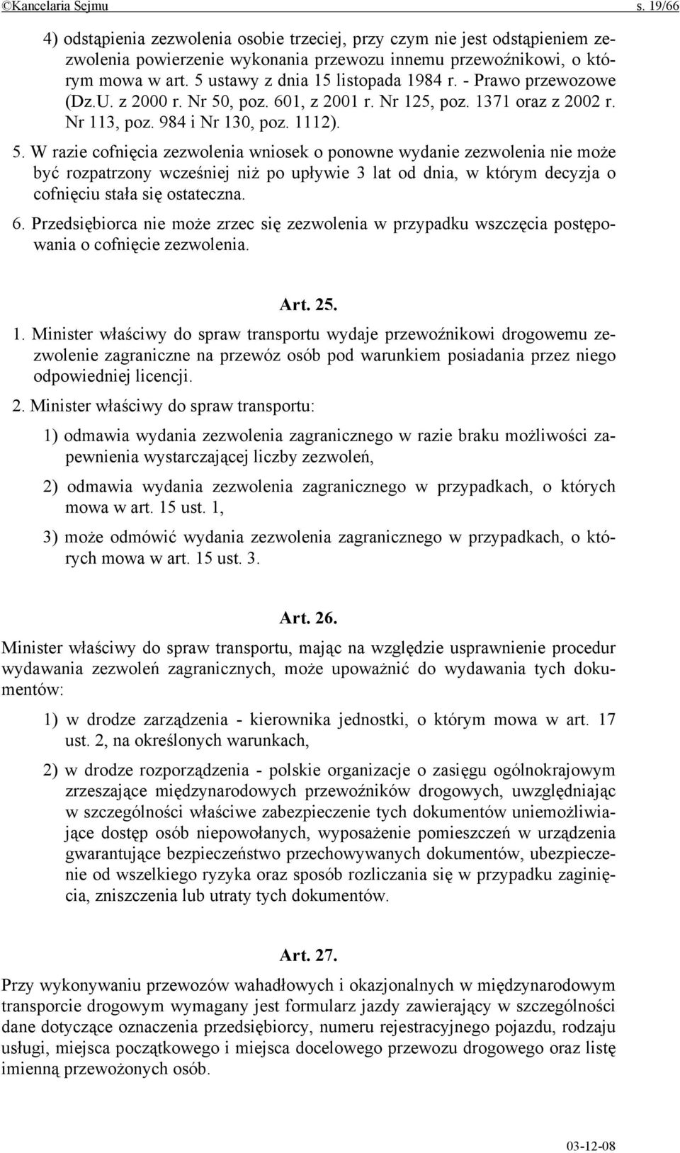 , poz. 601, z 2001 r. Nr 125, poz. 1371 oraz z 2002 r. Nr 113, poz. 984 i Nr 130, poz. 1112). 5.