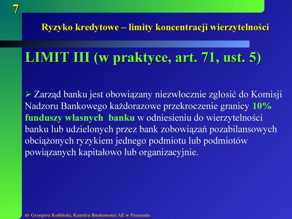 przekroczenie granicy 10% funduszy własnych banku w odniesieniu do wierzytelności banku lub udzielonych