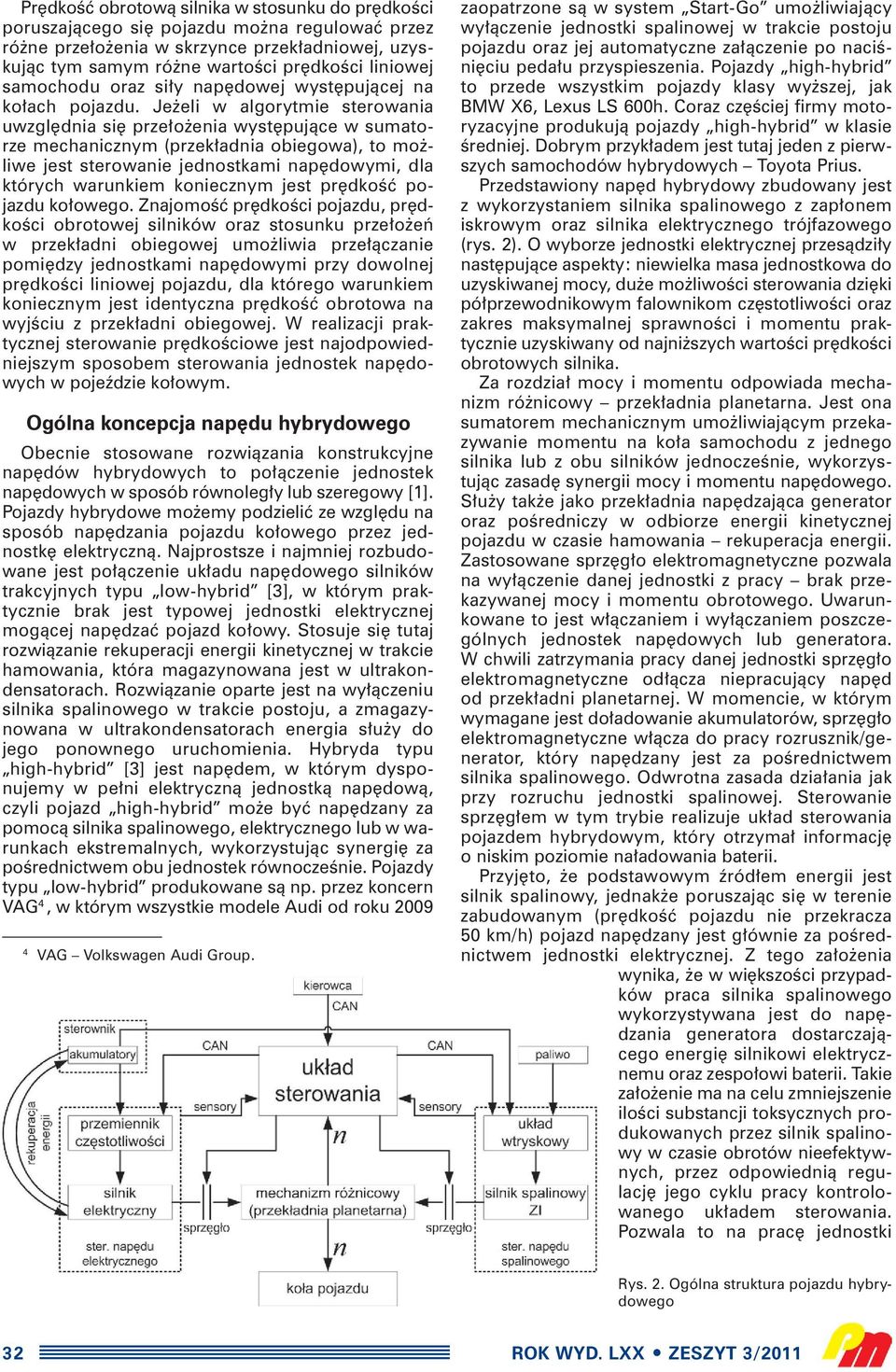 Je eli w algorytmie sterowania uwzgl dnia si prze o enia wyst pujàce w sumatorze mechanicznym (przek adnia obiegowa), to mo liwe jest sterowanie jednostkami nap dowymi, dla których warunkiem