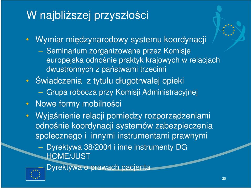 Komisji Administracyjnej Nowe formy mobilności Wyjaśnienie relacji pomiędzy rozporządzeniami odnośnie koordynacji systemów