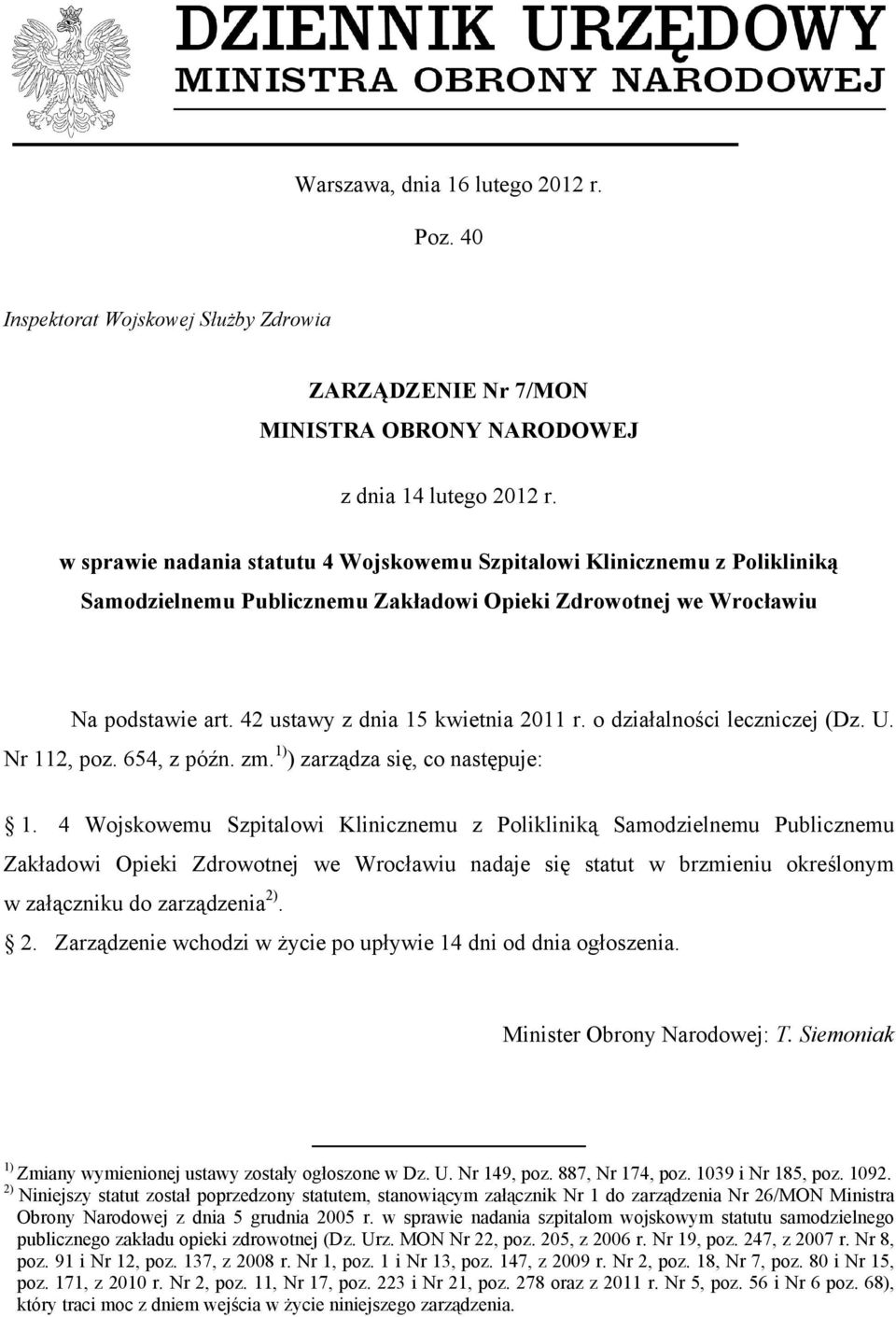 o działalności leczniczej (Dz. U. Nr 112, poz. 654, z późn. zm. 1) ) zarządza się, co następuje: 1.