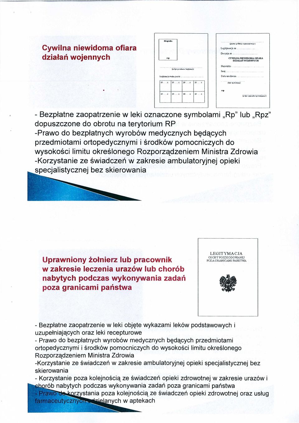 +e1 - Bezpłatne zaopatrzenie w leki oznaczone symbolami Rp" lub Rpz" dopuszczone do obrotu na terytorium RP -Prawo do bezp łatnych wyrobów medycznych b ęd ących przedmiotami ortopedycznymi i ś rodków