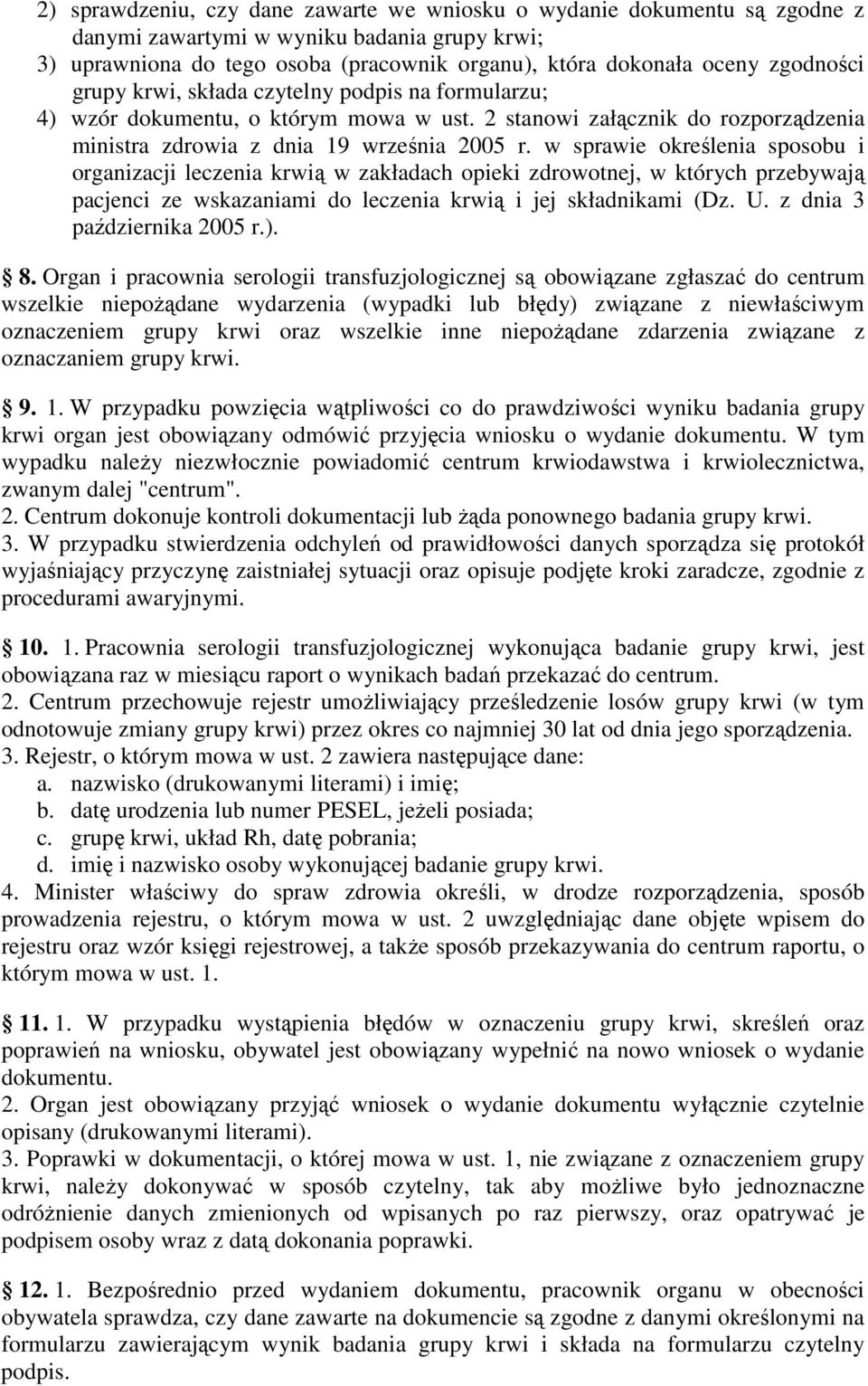 w sprawie określenia sposobu i organizacji leczenia krwią w zakładach opieki zdrowotnej, w których przebywają pacjenci ze wskazaniami do leczenia krwią i jej składnikami (Dz. U.