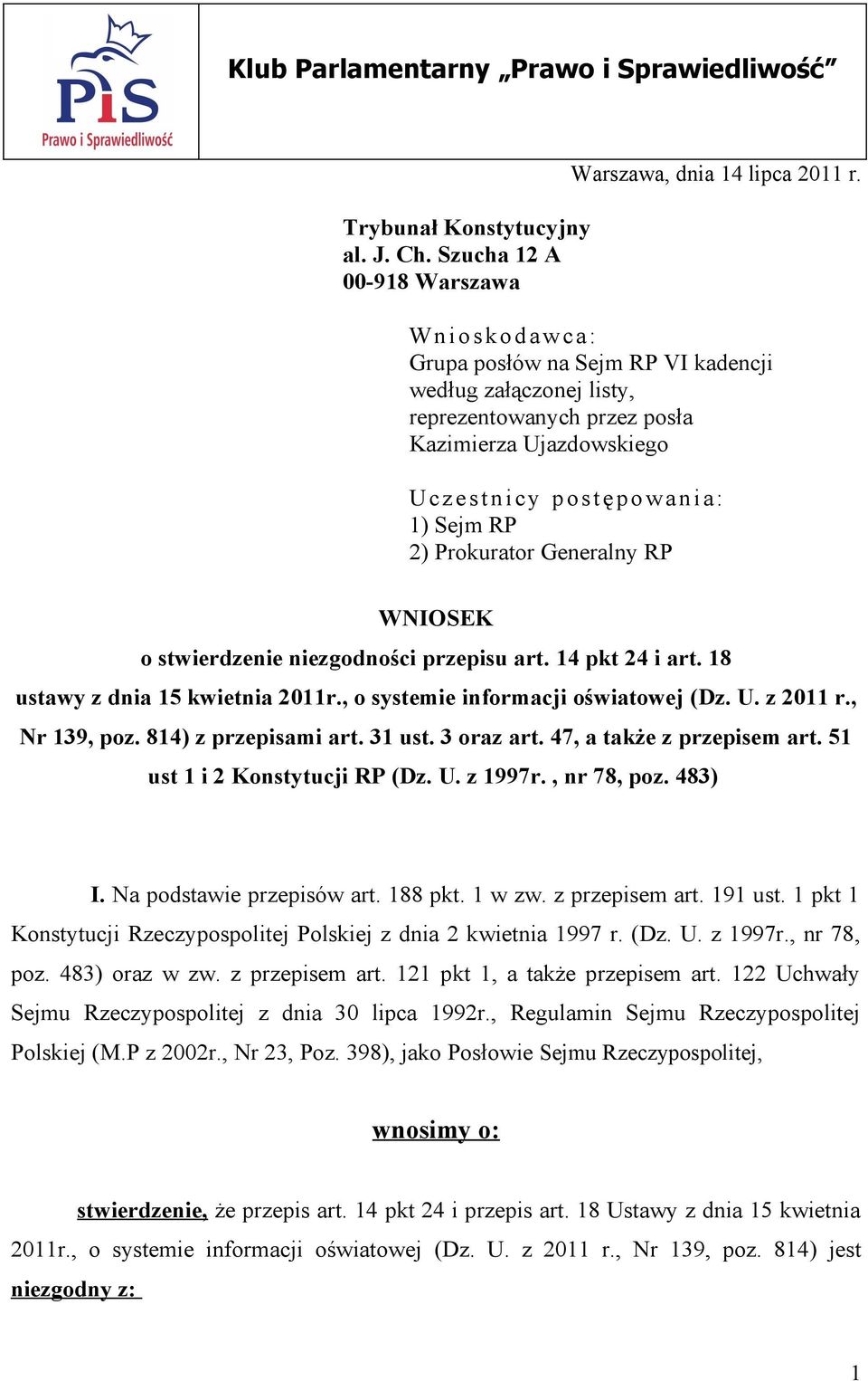 o stwierdzenie niezgodności przepisu art. 14 pkt 24 i art. 18 ustawy z dnia 15 kwietnia 2011r., o systemie informacji oświatowej (Dz. U. z 2011 r., Nr 139, poz. 814) z przepisami art. 31 ust.