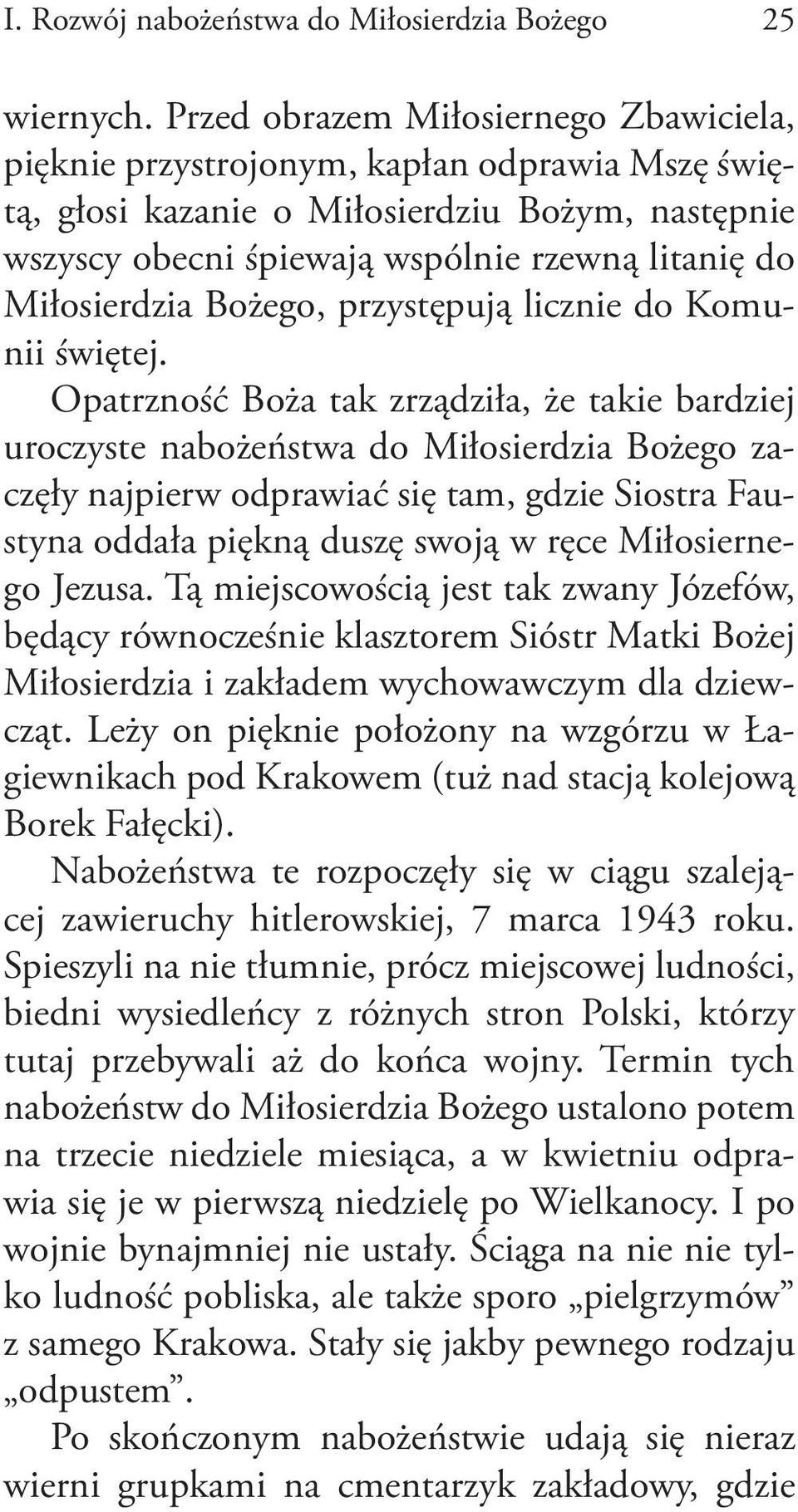 Miłosierdzia Bożego, przystępują licznie do Komunii świętej.