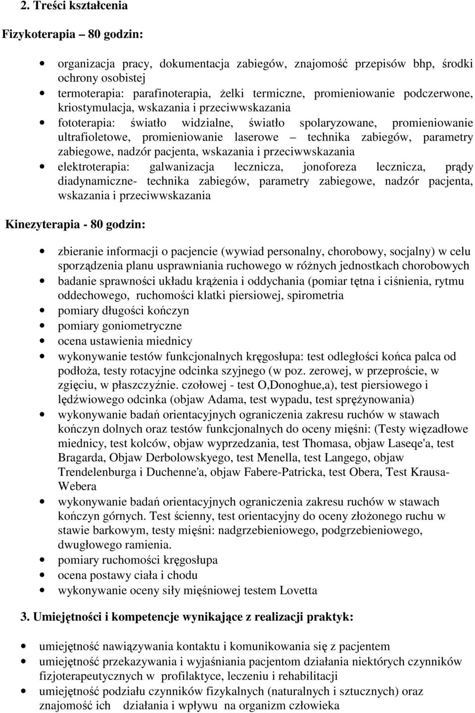 zabiegów, parametry zabiegowe, nadzór pacjenta, wskazania i przeciwwskazania elektroterapia: galwanizacja lecznicza, jonoforeza lecznicza, prądy diadynamiczne- technika zabiegów, parametry zabiegowe,