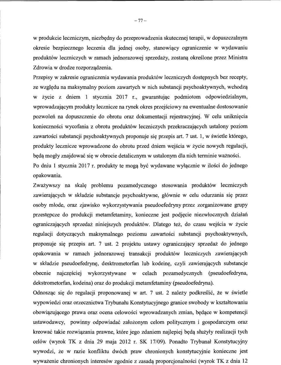 Przepisy w zakresie ograniczenia wydawania produkt6w leczniczych dost((pnych bez recepty, ze wzglydu na maksymalny poziom zawartych w nich substancji psychoaktywnych, wchodz'!