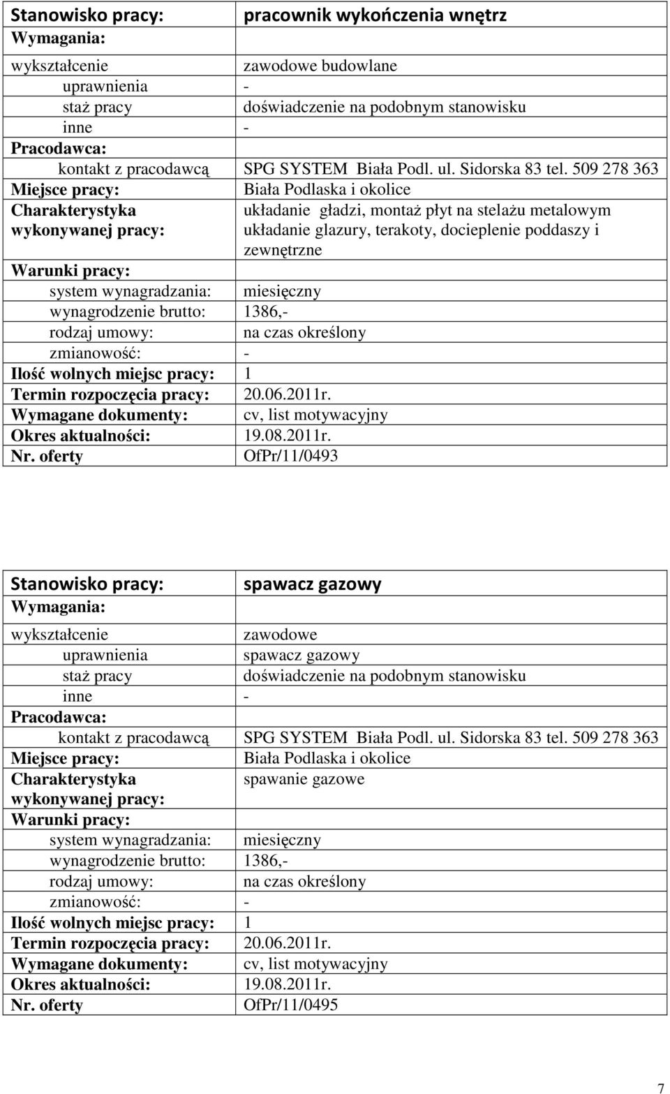 1386,- - Wymagane dokumenty: cv, list motywacyjny 19.08.2011r.