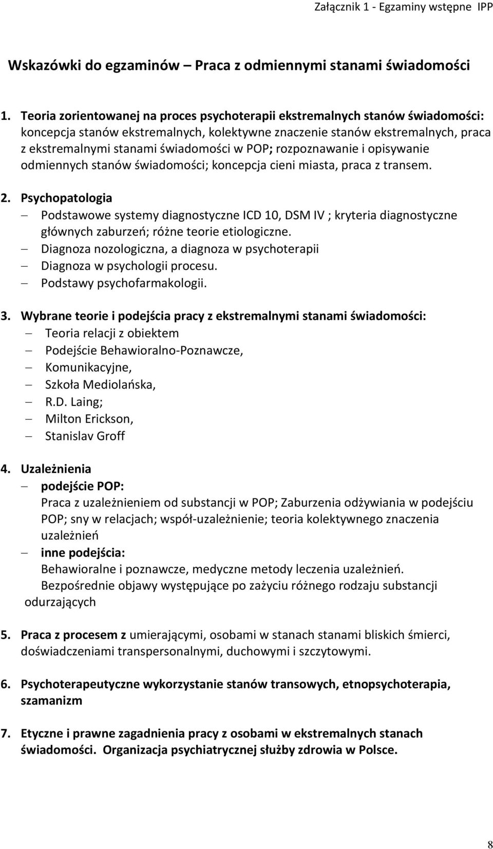 POP; rozpoznawanie i opisywanie odmiennych stanów świadomości; koncepcja cieni miasta, praca z transem. 2.