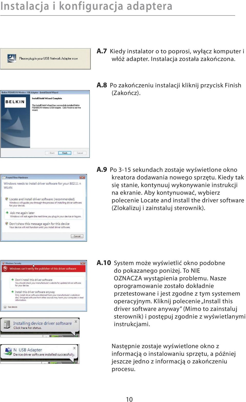 To NIE OZNACZA wystąpienia problemu. Nasze oprogramowanie zostało dokładnie przetestowane i jest zgodne z tym systemem operacyjnym.