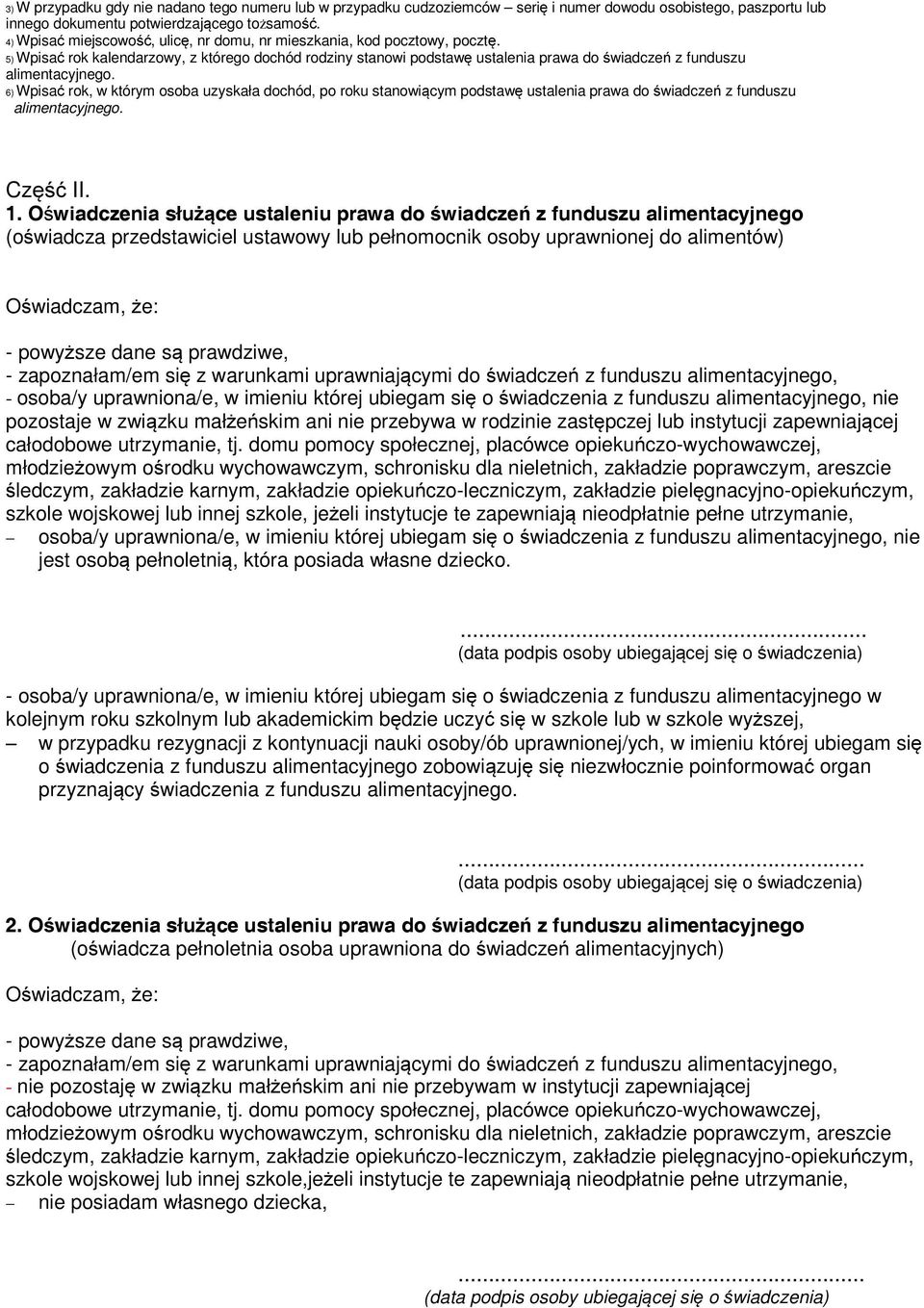 5) Wpisać rok kalendarzowy, z którego dochód rodziny stanowi podstawę ustalenia prawa do świadczeń z funduszu alimentacyjnego.