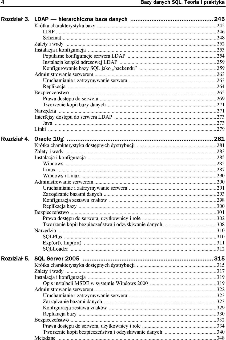 ..263 Replikacja...264 Bezpieczeństwo...265 Prawa dostępu do serwera...269 Tworzenie kopii bazy danych...271 Narzędzia...271 Interfejsy dostępu do serwera LDAP...273 Java...273 Linki...279 Rozdział 4.