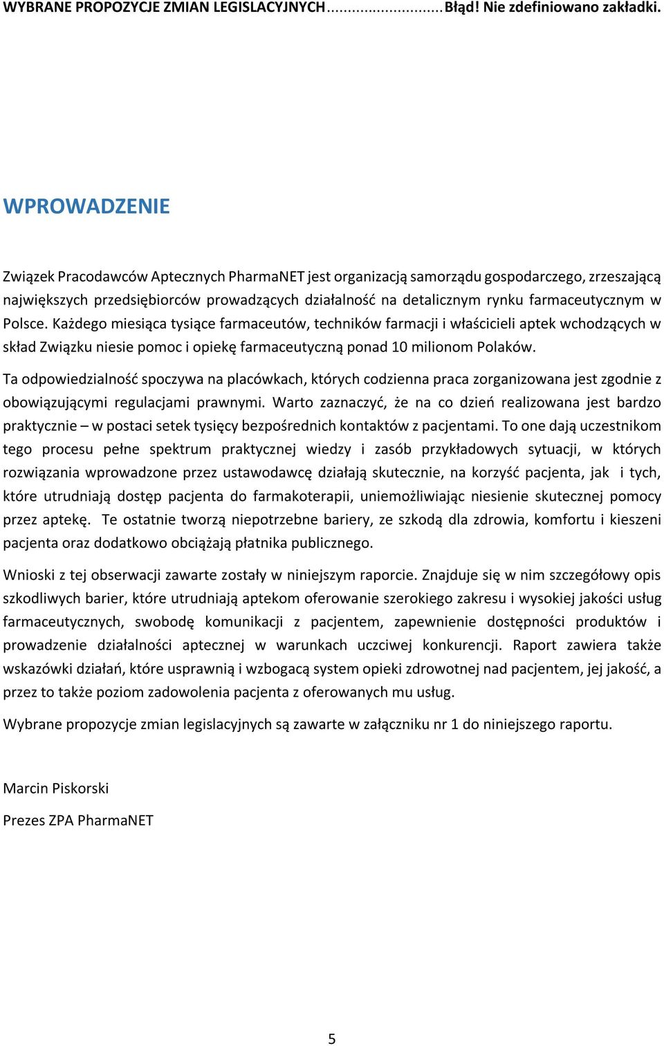 w Polsce. Każdego miesiąca tysiące farmaceutów, techników farmacji i właścicieli aptek wchodzących w skład Związku niesie pomoc i opiekę farmaceutyczną ponad 10 milionom Polaków.