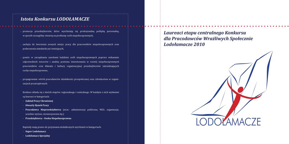 zarządzaniu zasobami ludzkimi osób niepełnosprawnych poprzez wskazanie odpowiednich wzorców i analizę poziomu inwestowania w rozwój niepełnosprawnych pracowników oraz klimatu i kultury organizacyjnej