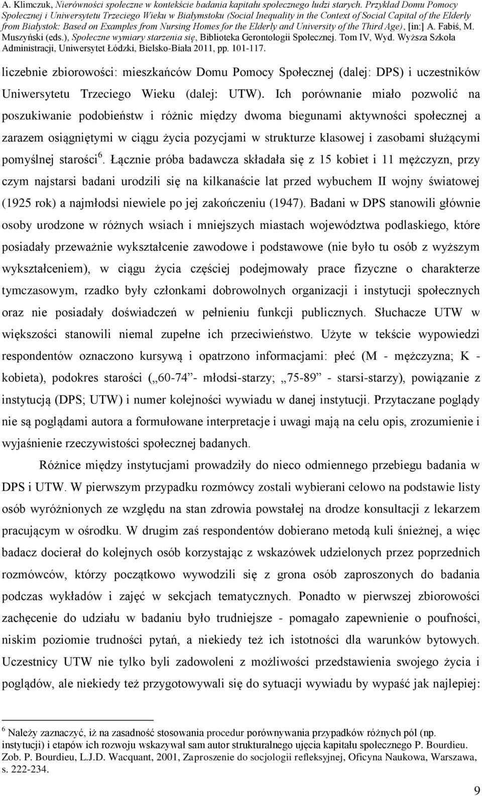 służącymi pomyślnej starości 6.