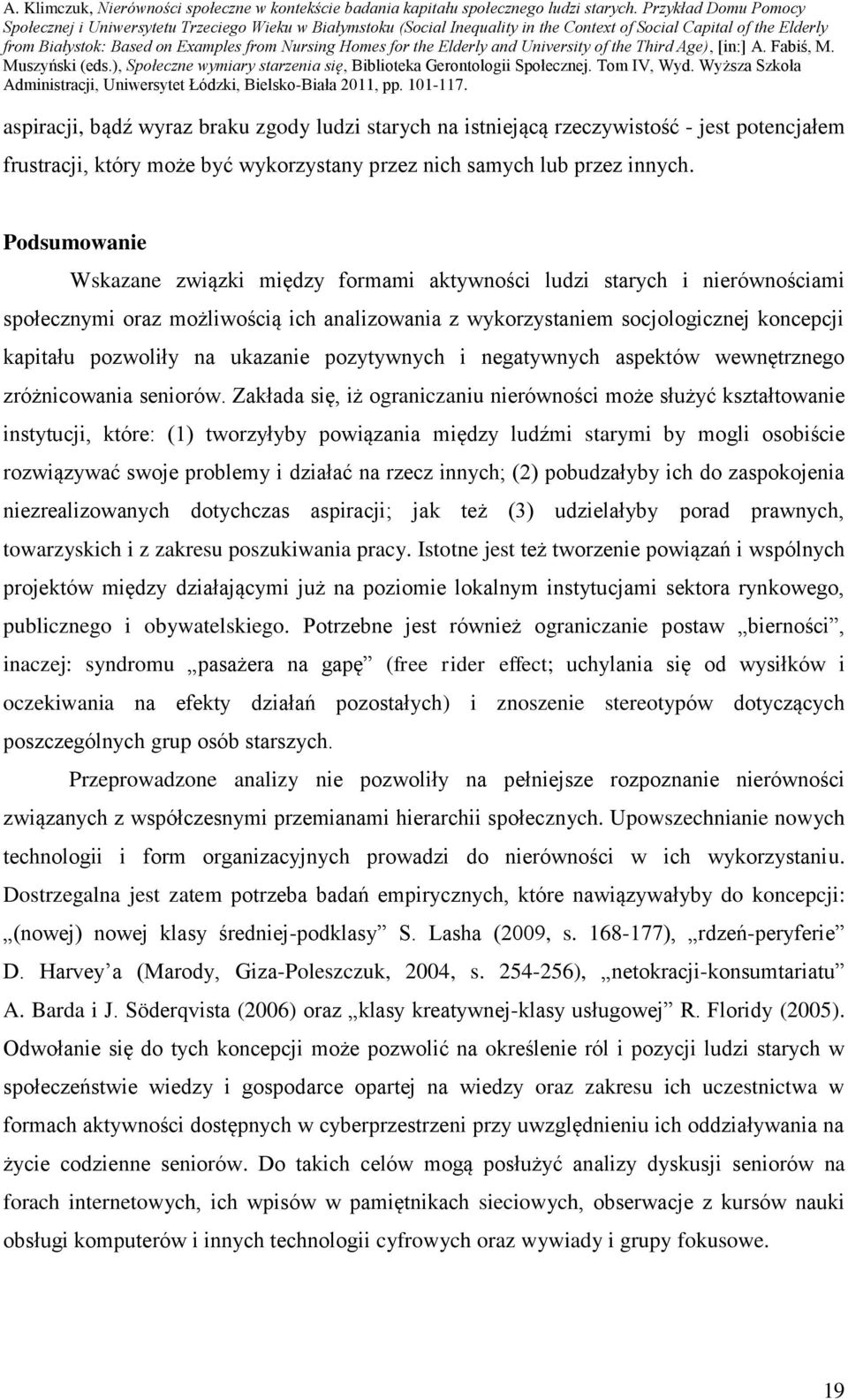 ukazanie pozytywnych i negatywnych aspektów wewnętrznego zróżnicowania seniorów.