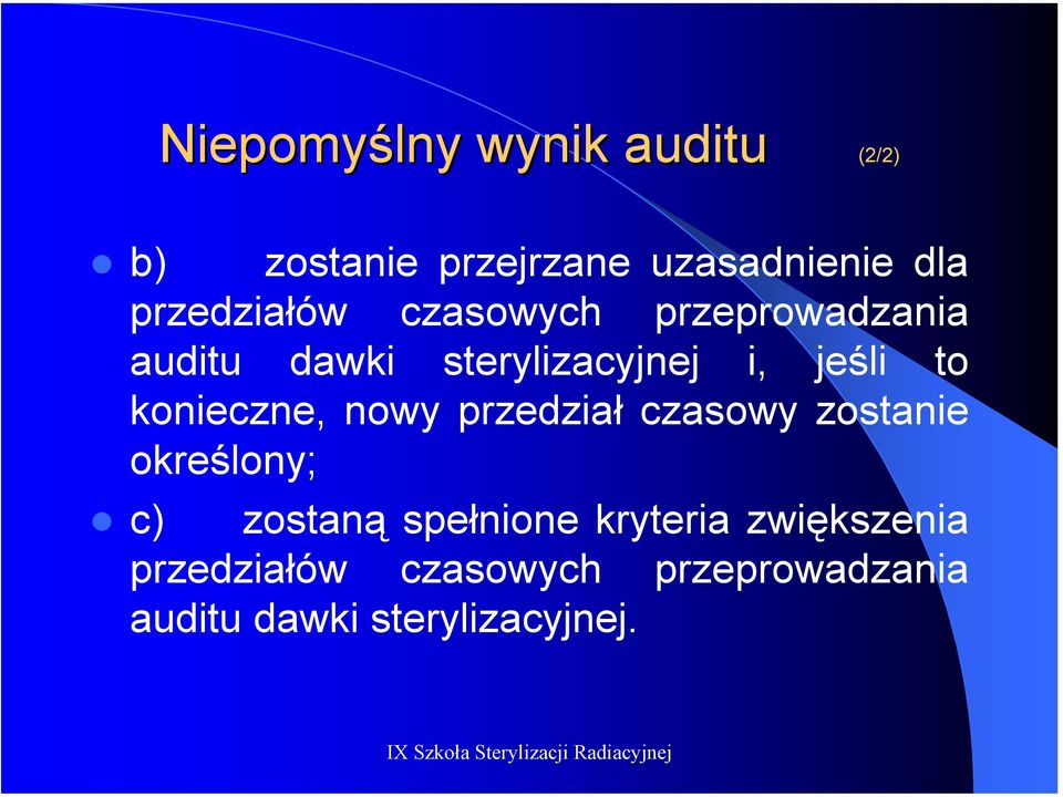 konieczne, nowy przedział czasowy zostanie określony; c) zostaną spełnione