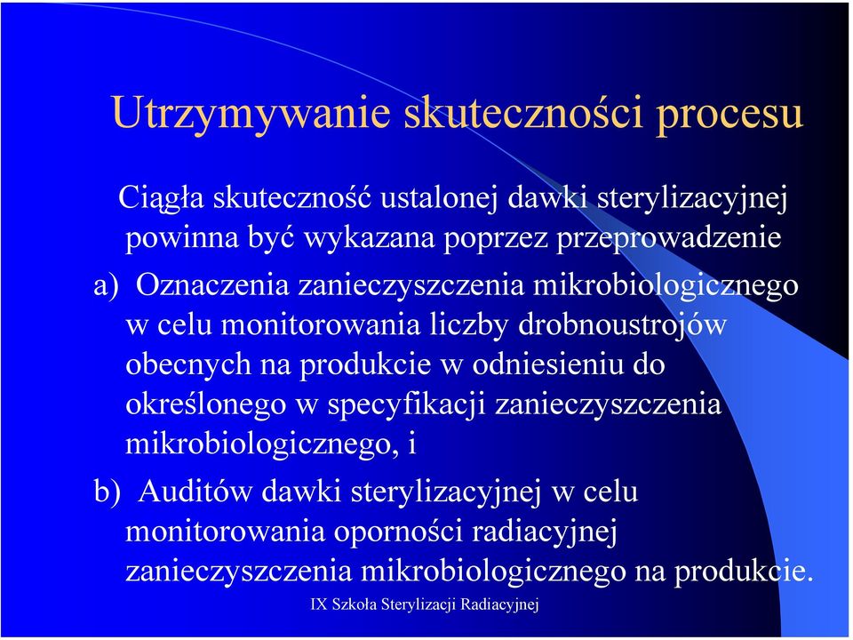 obecnych na produkcie w odniesieniu do określonego w specyfikacji zanieczyszczenia mikrobiologicznego, i b)