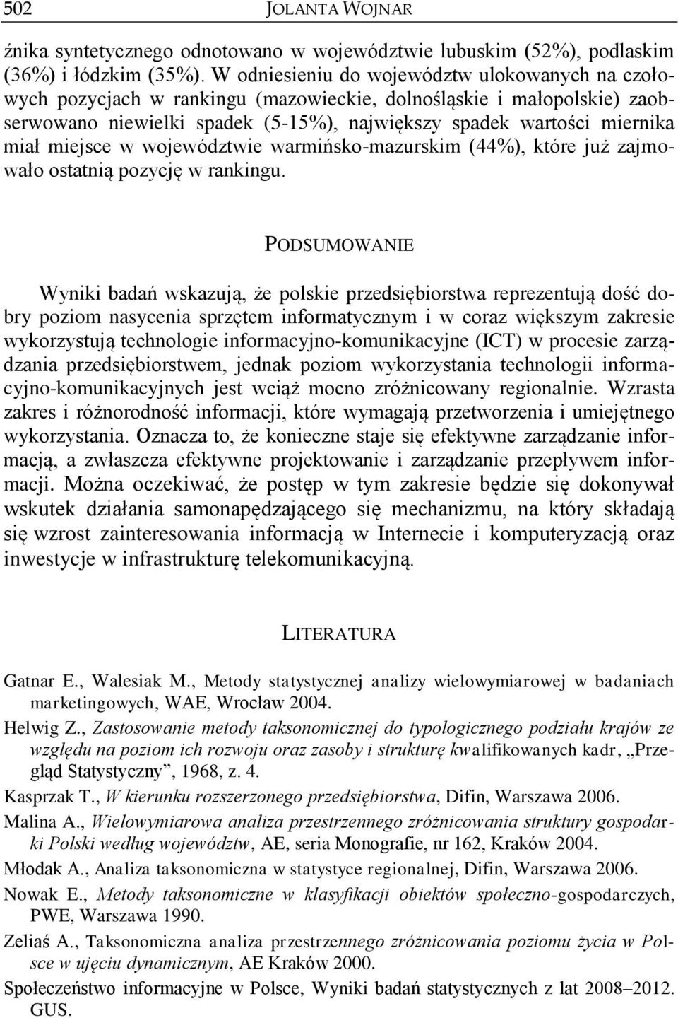 warmńsko-mazurskm (44%), które już zajmowało ostatą pozycję w rakgu.