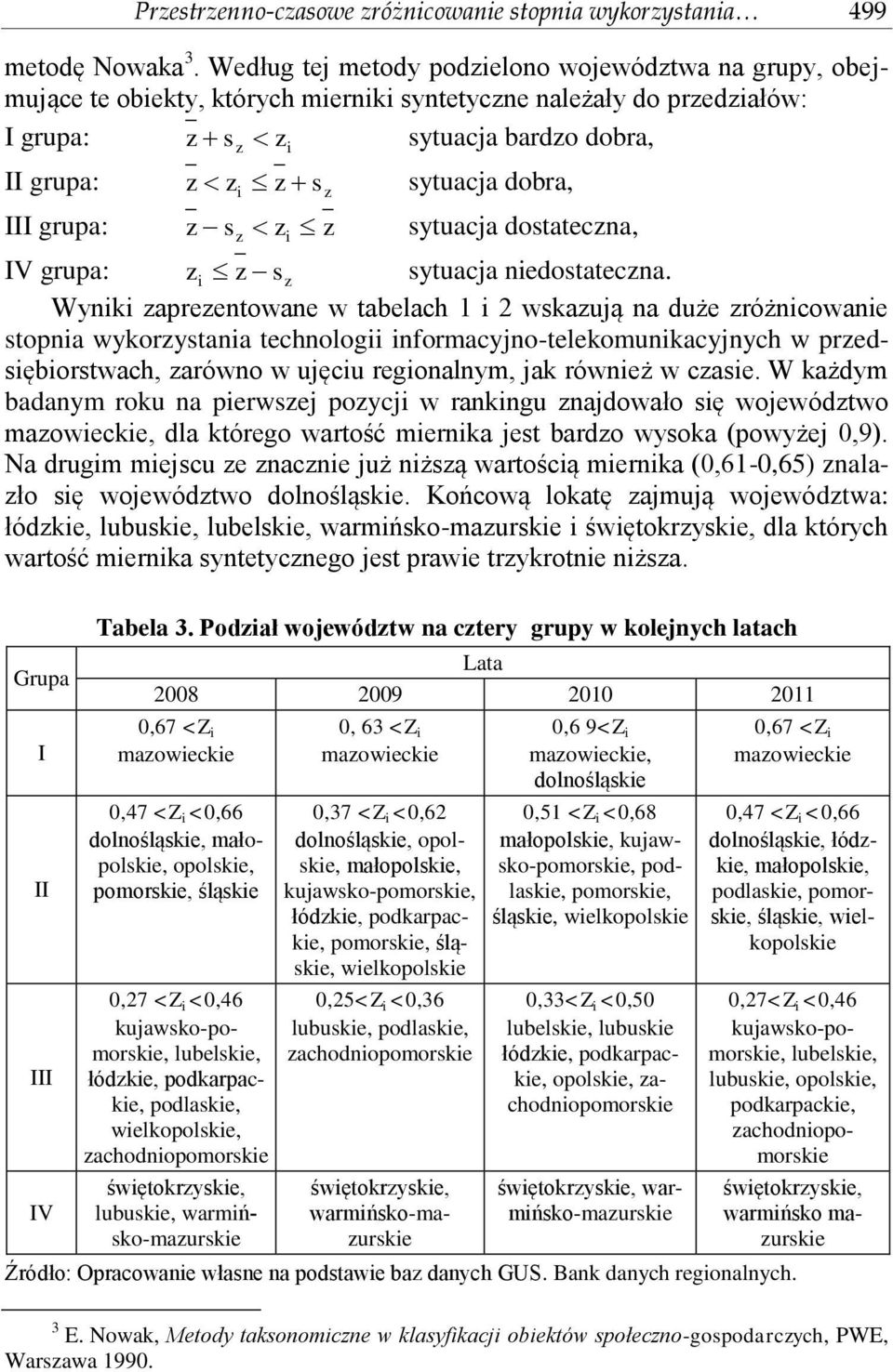 dobra, z z s z z sytuacja dostatecza, z IV grupa: z z sz sytuacja edostatecza.