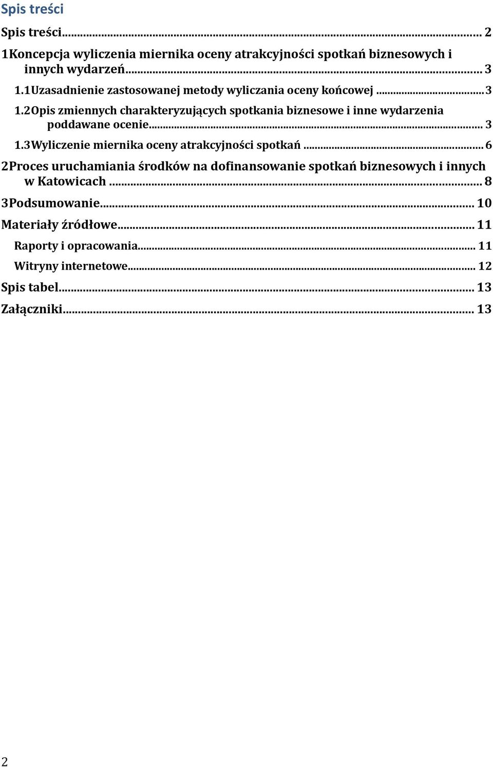 2Opis zmiennych charakteryzujących spotkania biznesowe i inne wydarzenia poddawane ocenie... 3 1.