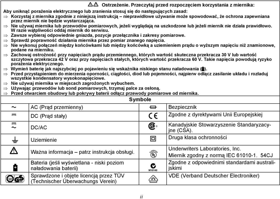 nieprawidłowe używanie może spowodować, że ochrona zapewniana przez miernik nie będzie wystarczająca.