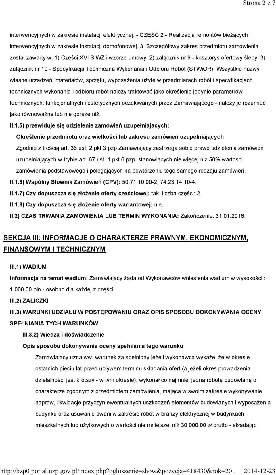 3) załącznik nr 10 - Specyfikacja Techniczna Wykonania i Odbioru Robót (STWiOR); Wszystkie nazwy własne urządzeń, materiałów, sprzętu, wyposażenia użyte w przedmiarach robót i specyfikacjach