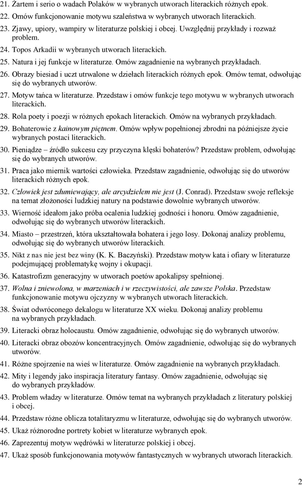 Omów zagadnienie na wybranych 26. Obrazy biesiad i uczt utrwalone w dziełach literackich różnych epok. Omów temat, odwołując się do wybranych 27. Motyw tańca w literaturze.