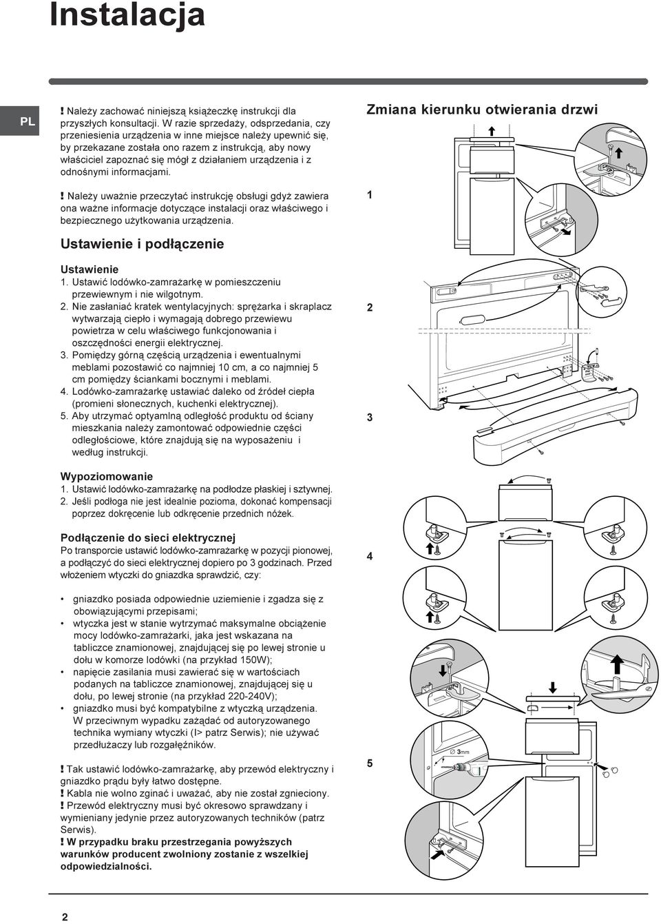 urz¹dzenia i z odnoœnymi informacjami.! Nale y uwa nie przeczytaæ instrukcjê obs³ugi gdy zawiera ona wa ne informacje dotycz¹ce instalacji oraz w³aœciwego i bezpiecznego u ytkowania urz¹dzenia.