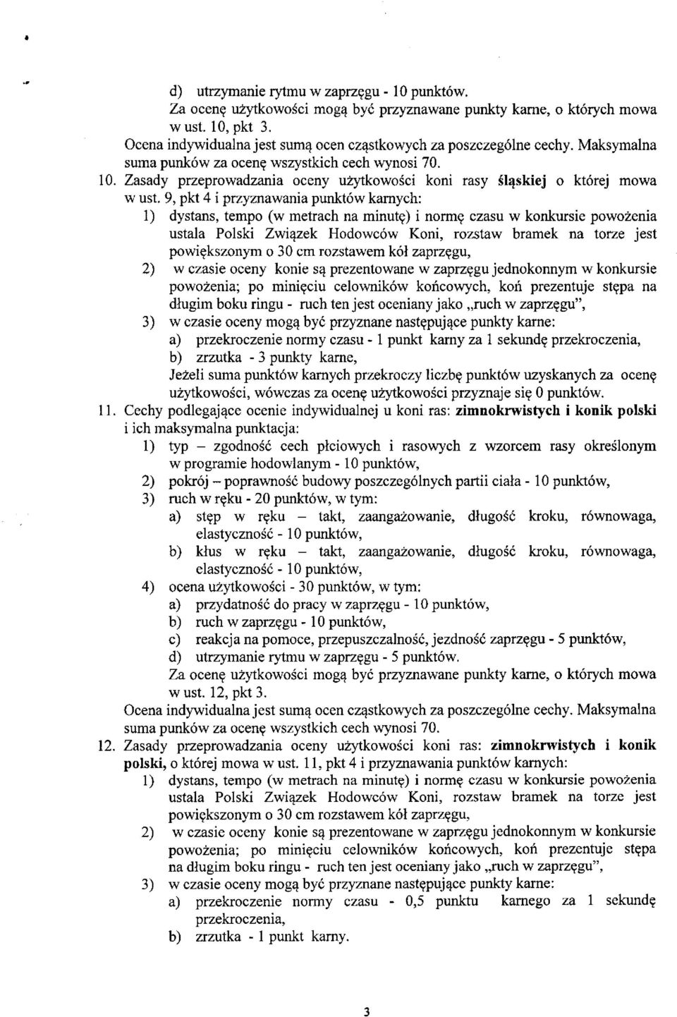 Zasady przeprowadzania oceny użytkowości koni rasy śląskiej o której mowa w ust.