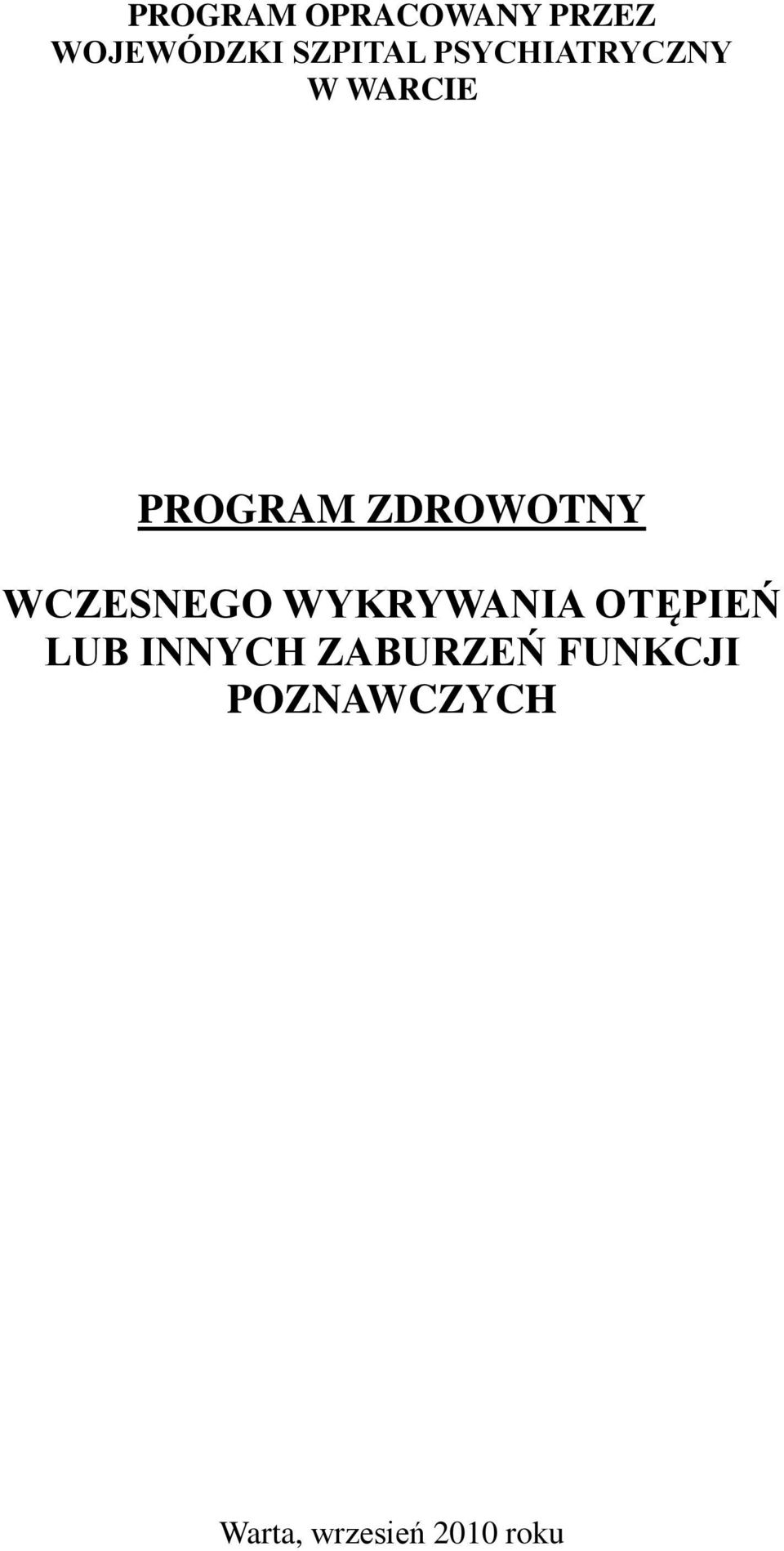 WCZESNEGO WYKRYWANIA OTĘPIEŃ LUB INNYCH