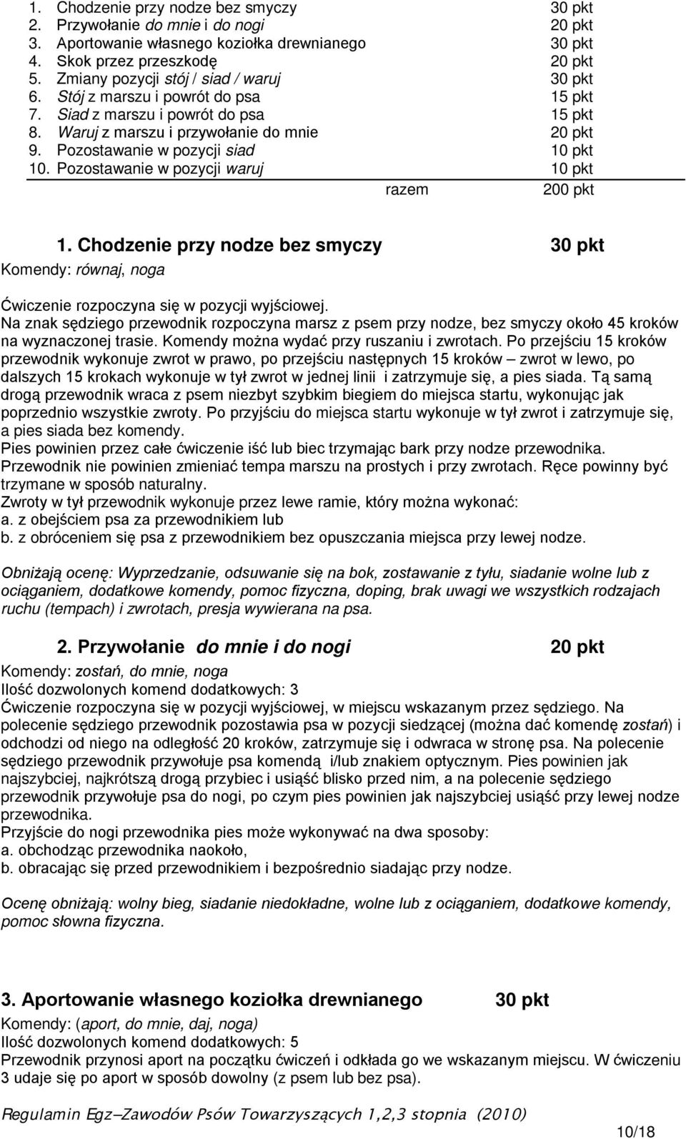 Pozostawanie w pozycji siad 10 pkt 10. Pozostawanie w pozycji waruj 10 pkt razem 200 pkt 1.