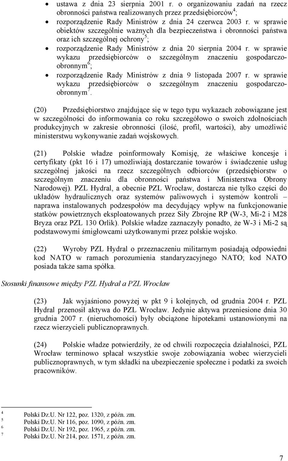 w sprawie wykazu przedsiębiorców o szczególnym znaczeniu gospodarczoobronnym 6 ; rozporządzenie Rady Ministrów z dnia 9 listopada 2007 r.